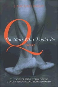My book, "The Man Who Would Be Queen"